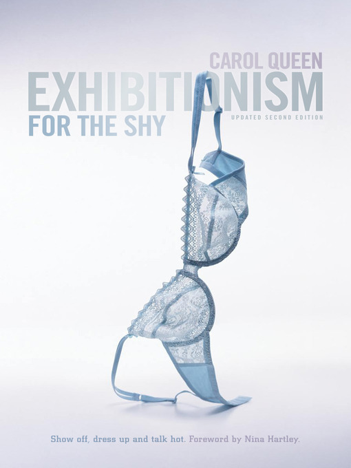 Title details for Exhibitionism for the Shy by Carol Queen - Available
